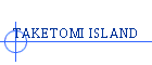TAKETOMI ISLAND